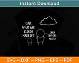 Dad What Are Clouds Made Of Linux Servers Mostly Computer Engineer Svg File