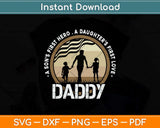 Daddy A Sons First Hero Daughters First Love Svg Png Dxf Digital Cutting File
