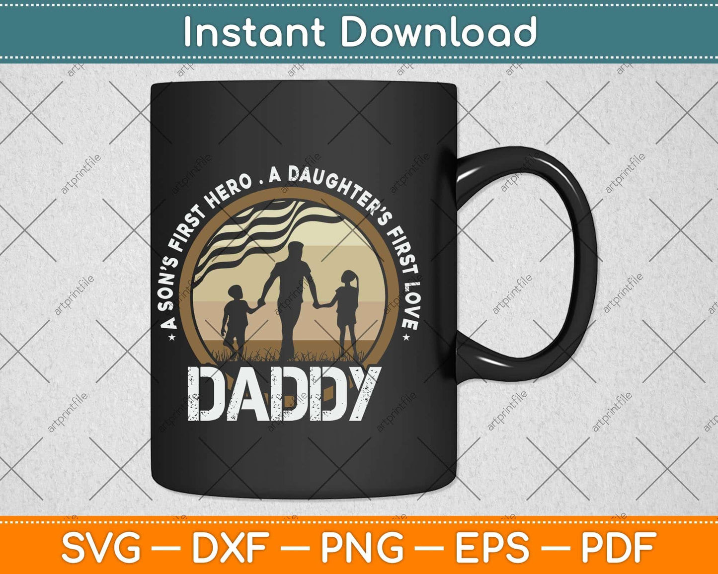 Daddy A Sons First Hero Daughters First Love Svg Png Dxf Digital Cutting File