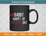 Daddy Happy 1st Fathers Day Svg Png Dxf Digital Cutting File