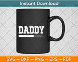 Daddy Loading Svg Png Dxf Digital Cutting File