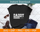 Daddy Loading Svg Png Dxf Digital Cutting File