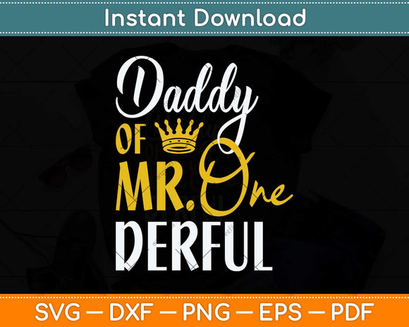 Daddy Of Mr Onederful 1st Birthday Father's Day First Daddy Svg Png Dxf Cutting File