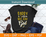 Daddy Of The Bee Day Girl Birthday Svg Png Dxf Digital Cutting File