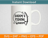 Daddy’s Fishing Buddy Svg Design Cricut Printable Cutting Files