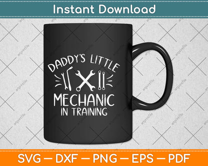 Daddy’s Little Mechanic In Training Svg Design Cricut Printable Cutting Files