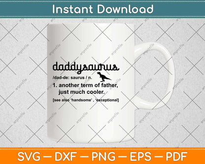 Daddysaurus Another Term Of Father Just Much Cooler Svg Design