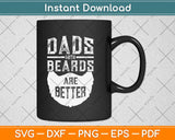 Dads With Beards Are Better Father's Day Gifts Distressed Svg Design