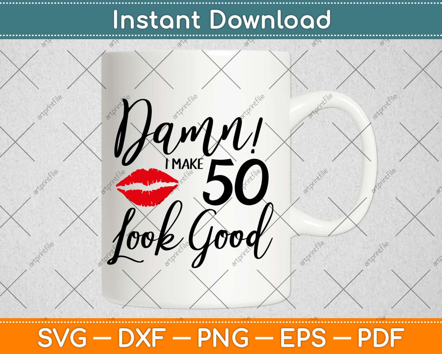 Damn! I Make 50 Look Good - Birthday Svg Design Cricut Printable Cutting Files