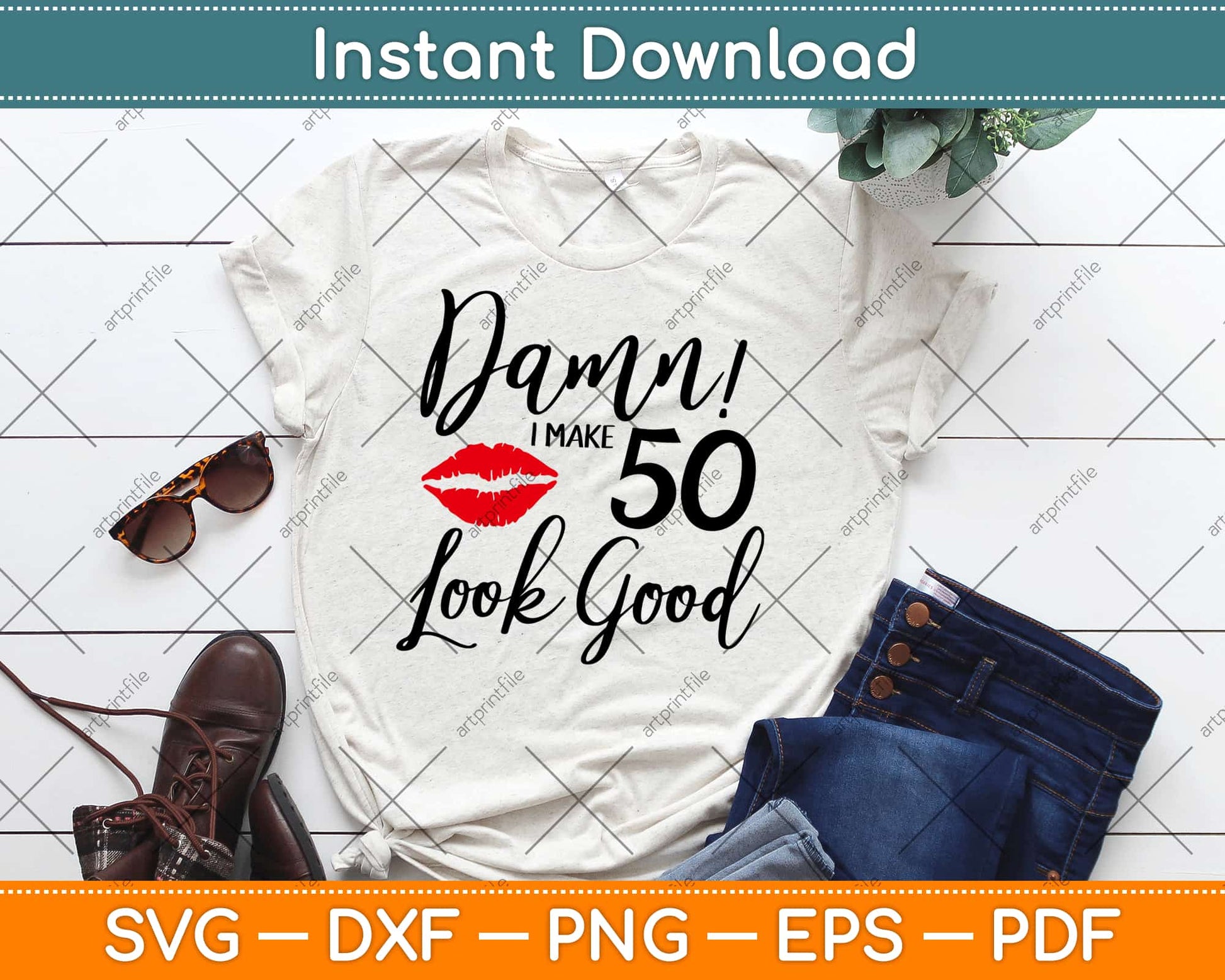 Damn! I Make 50 Look Good - Birthday Svg Design Cricut Printable Cutting Files