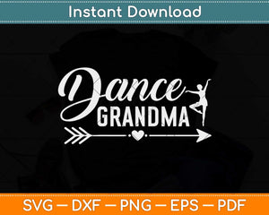Dance Grandma Mothers Day Gifts Women Dancer Svg Design