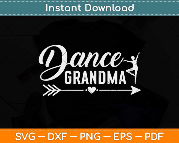 Dance Grandma Mothers Day Gifts Women Dancer Svg Design