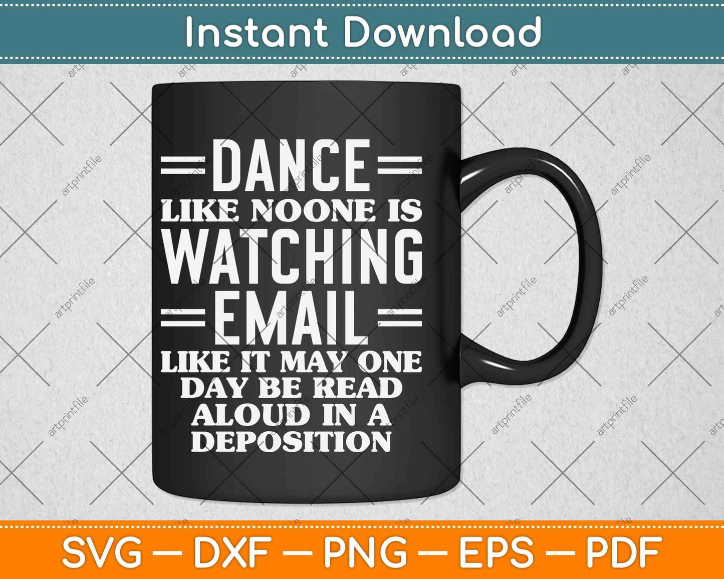 Dance Like No One Is Watching Email Funny Lawyer Svg Png Dxf Digital Cutting File
