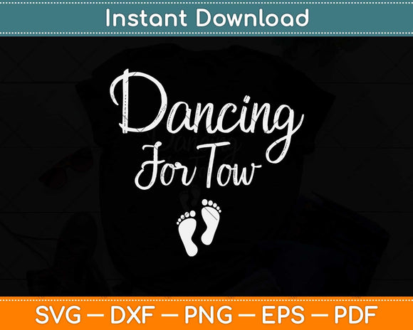 Dancing For Two Pregnant Gift For Dance Mom Svg Design Cricut Cut File