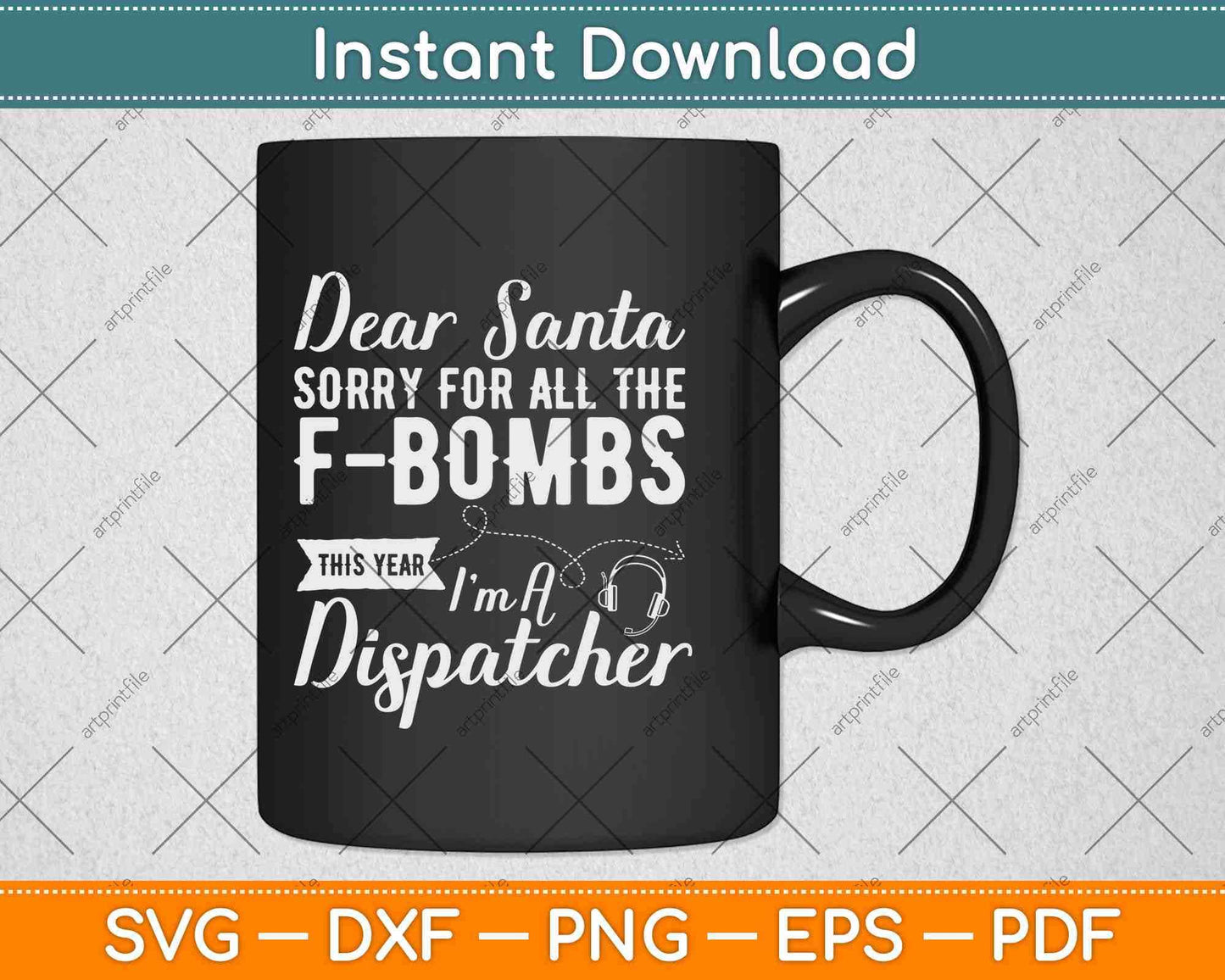 Dear Santa Sorry For All The F-bombs I'm A Dispatcher Svg Design