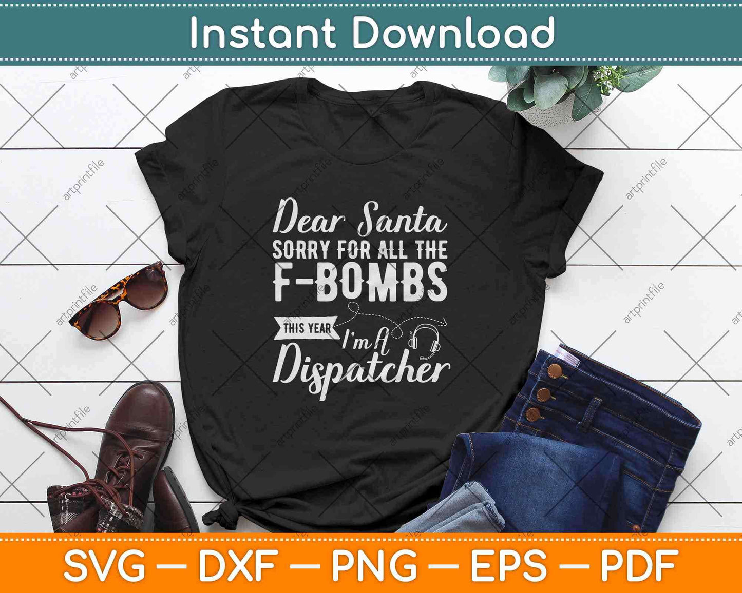 Dear Santa Sorry For All The F-bombs I'm A Dispatcher Svg Design