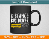 Dedicated Bus Driver Even From A Distance Svg Design Cricut Printable Cutting Files