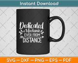 Dedicated Mechanic Ever From A Distance Svg Design Cricut Printable Cutting Files