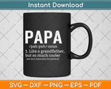 Definition Of Papa Gift For Father's Day Svg Design Cricut Printable Cutting Files