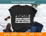 Demand Evidence And Think Critically Science Svg Png Dxf Digital Cutting File