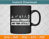 Demand Evidence And Think Critically Science Svg Png Dxf Digital Cutting File