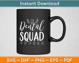 Dental Squad Dentist Dental Student Svg Design Cricut Printable Cutting Files