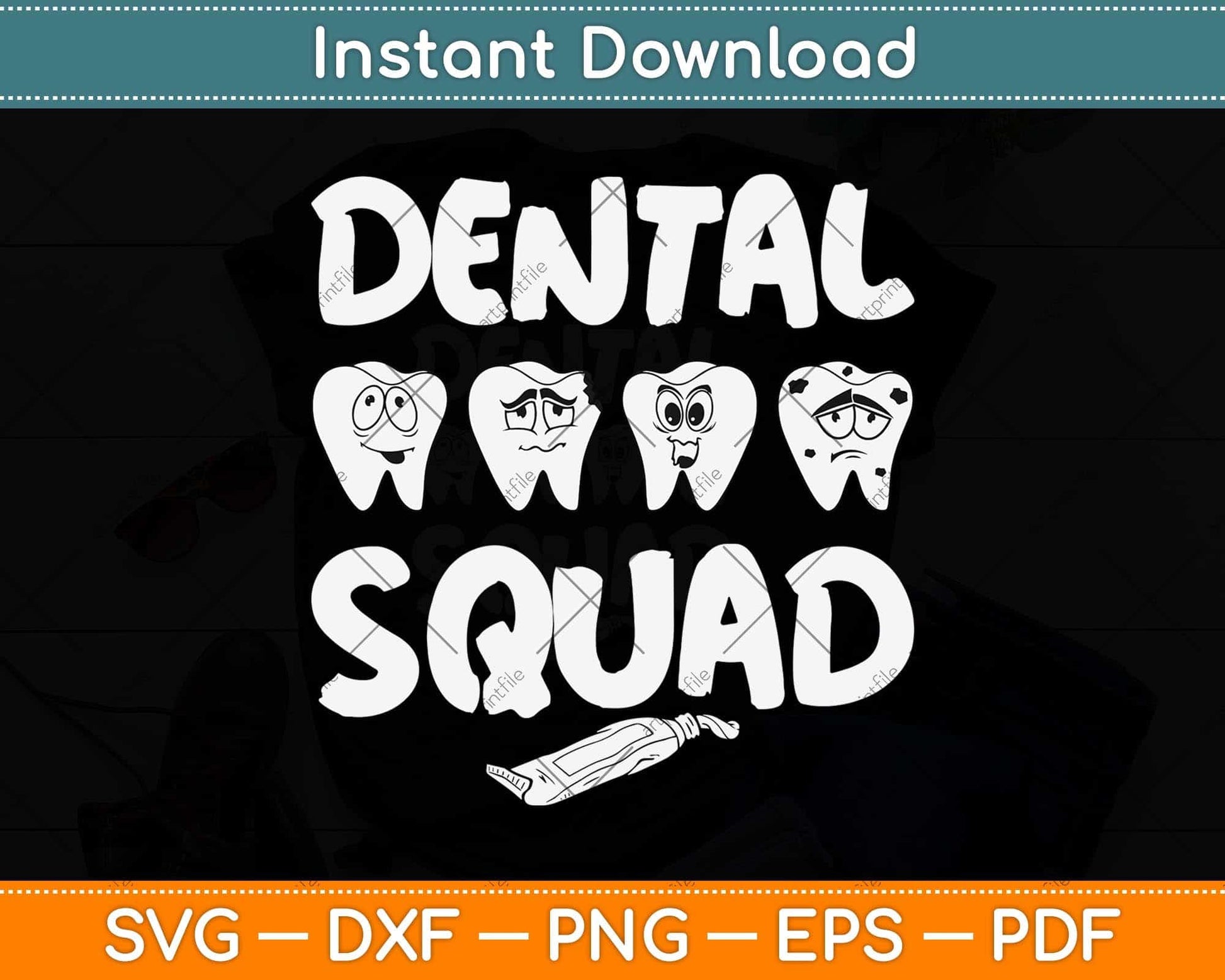 Dental Squad Teeth Dentist Svg Png Dxf Digital Cutting File