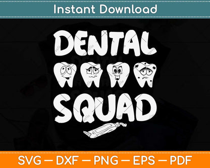 Dental Squad Teeth Dentist Svg Png Dxf Digital Cutting File