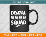 Dental Squad Teeth Dentist Svg Png Dxf Digital Cutting File