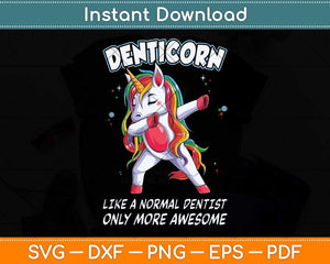 Denticorn Funny Dentist Gift For Unicorn Dental Assistant Svg Png Dxf Cutting File