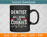 Dentist Will Work For Cookies Svg Design Cricut Printable Cutting Files