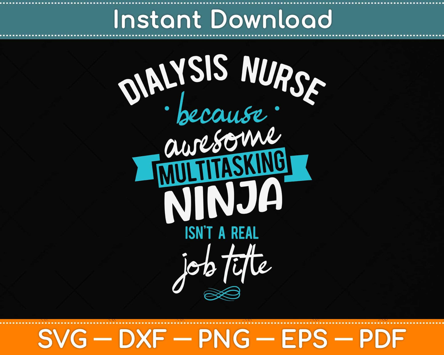 Dialysis Nurse Funny Multitasking Ninja Svg Png Dxf Digital Cutting File