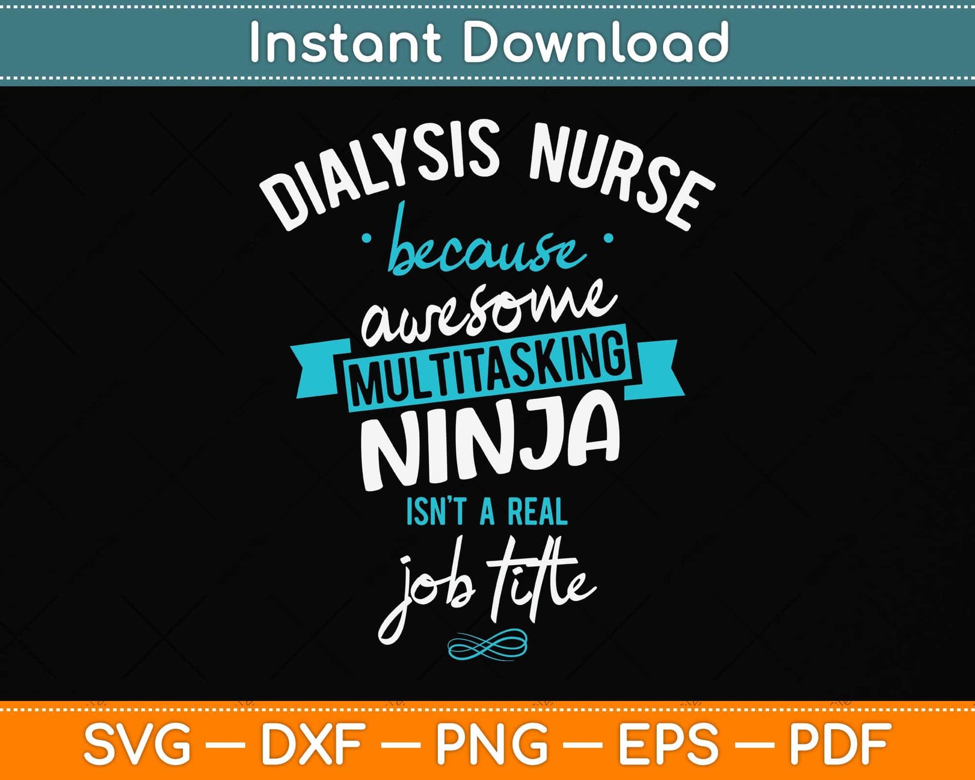Dialysis Nurse Funny Multitasking Ninja Svg Png Dxf Digital Cutting File