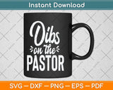 Dibs On The Pastor, Cute Pastors Wife Svg Png Dxf Digital Cutting File