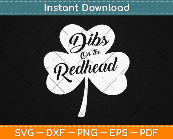 Dibs On The Redhead St Patricks Day Gift Day Drinking Svg Design