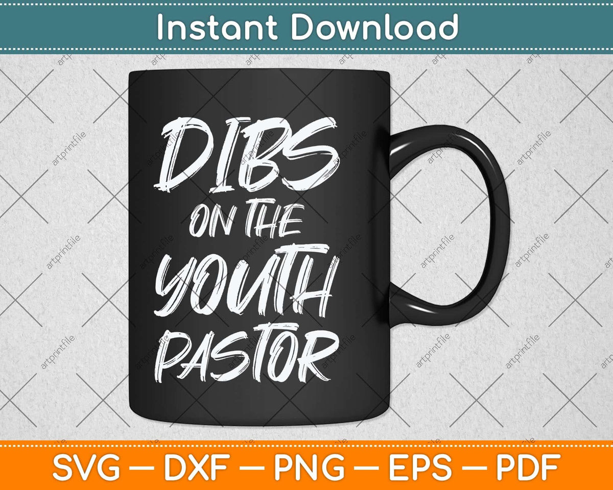 Dibs On The Youth Pastor Funny Svg Png Dxf Cutting File – artprintfile