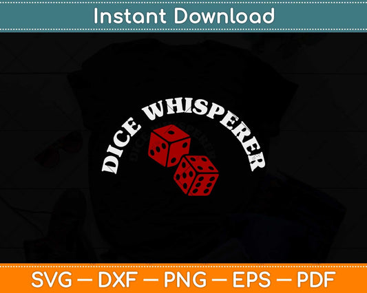 Dice Whisperer Funny Craps Game Casino Player Vegas Gambling Svg Png Dxf File