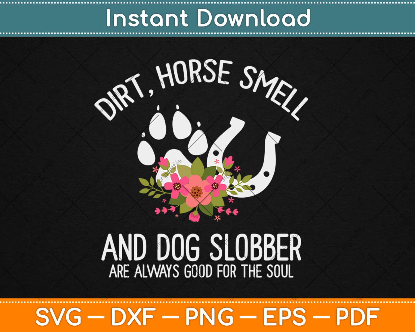 Dirt Horse Smell And Dog Slobber Funny Horse Lover Svg Design Cricut Cutting Files