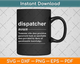 Dispatcher Definition Dispatch Officer Gift Dispatcher Svg Design Cricut Cutting File