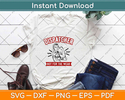 Dispatcher Not For The Weak Perfect Vintage Svg Design Cricut Printable Cutting File
