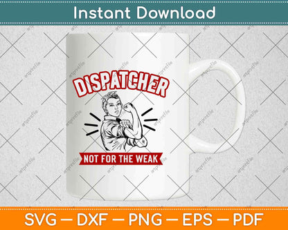 Dispatcher Not For The Weak Perfect Vintage Svg Design Cricut Printable Cutting File