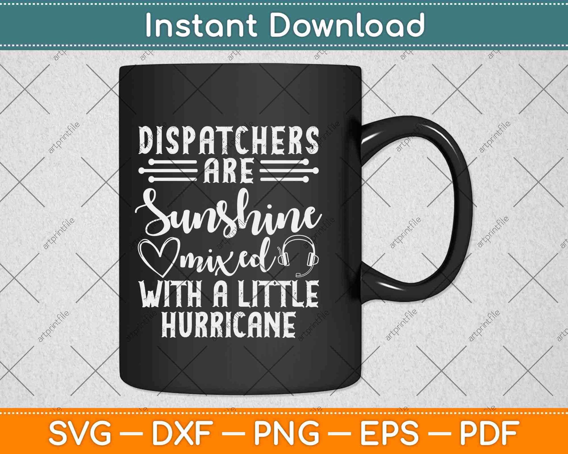 Dispatchers Are Sunshine Mixed With A Little Hurricane Svg Design