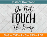 Do Not Touch The Bump Svg Design Cricut Printable Cutting Files