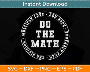 Do The Math x Love And Hope Slogan Svg Png Dxf Digital Cutting File