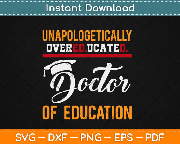 Doctor of Education - Funny Doctorate Graduation Svg Design Cricut Cutting Files