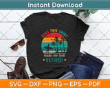 Does This Shirt Make Me Look Retired Funny Retirement Svg Png Dxf Digital Cutting File