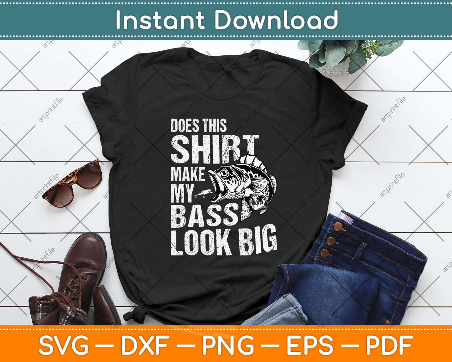 Does This Shirt Make My Bass Look Big Funny Fishing Svg Png Dxf Digital Cutting File