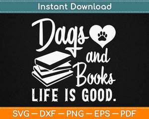 Dog And Books Life is Good Svg Design Cricut Printable Cutting Files