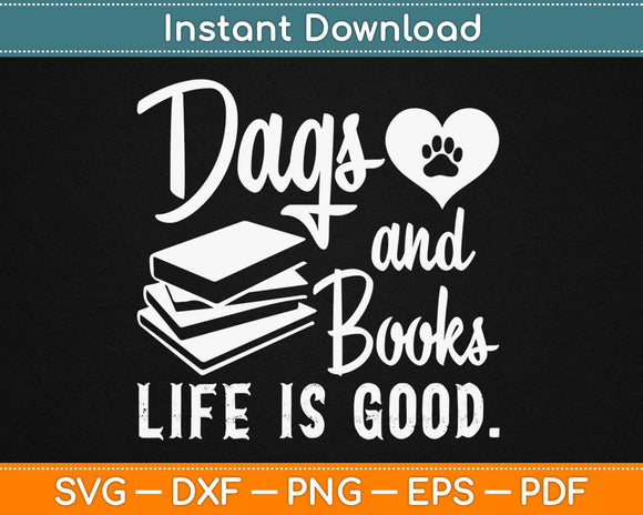 Dog And Books Life is Good Svg Design Cricut Printable Cutting Files