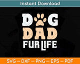 Dog Dad Fur Life Dog Lover Fathers Day Svg Png Dxf Digital Cutting File